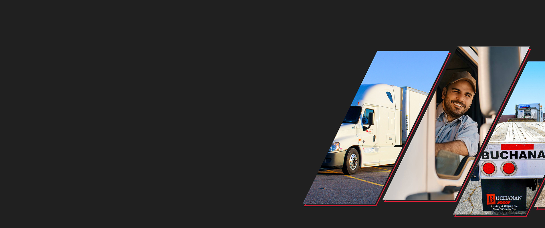 Dark background with Buchanan driver smiling with images of Buchanan Sleeper cab trucks and both dry van and flatbed trailers.